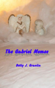 Title: The Gabriel Memos, Author: Betty Gravlin