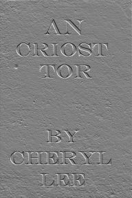 Title: An Criost Tor, Author: Cheryl Lee