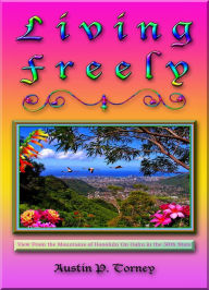 Title: Living Freely, Author: Austin P. Torney