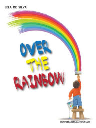 Title: Over The Rainbow, Author: Lela De Silva