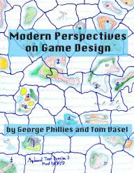 Title: Modern Perspectives on Game Design, Author: George Phillies