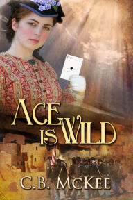 Title: Ace is Wild, Author: C.B. McKee