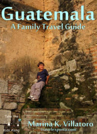 Title: Guatemala Travel Guide, Author: Marina K. Villatoro