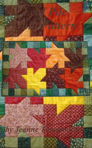 Title: Leaf Pile Quilt Pattern, Author: Jeanne Throgmorton