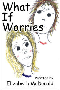 Title: What If Worries, Author: Elizabeth McDonald
