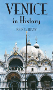 Title: Venice in History, Author: John D. Irany