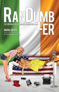 Title: RanDumb-er: The Continued Adventures of an Irish Guy in LA! (RanDumb: The Adventures of an Irish Guy in L.A., #2), Author: Mark Hayes