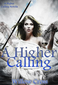 Title: A Higher Calling, Author: Willow Cross