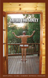 Title: Safari For Sanity, Author: Phil Gray