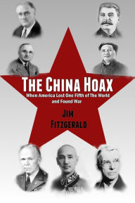 Title: The China Hoax, Author: Jim Fitzgerald