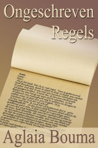 Title: Ongeschreven Regels, Author: Aglaia Bouma