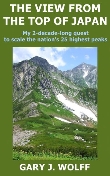 The View from the Top of Japan: My 2-Decade-Long Quest to Scale the Nation's 25 Highest Peaks