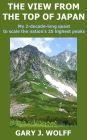 The View from the Top of Japan: My 2-Decade-Long Quest to Scale the Nation's 25 Highest Peaks