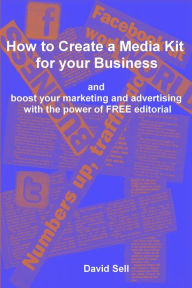 Title: How to Create a Media Kit for your Business, Author: David Sell