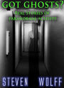 Got Ghosts? Real Stories of Paranormal Activity (Got Ghosts? Real Stories of Paranormal Activity (Got Ghosts? Series), #1)