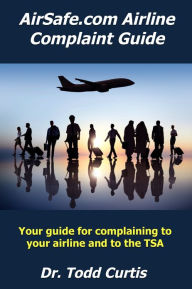 Title: AirSafe.com Airline Complaint Guide, Author: Todd Curtis
