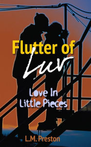 Title: Flutter Of Luv, Author: LM Preston