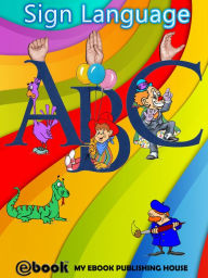 Title: Sign Language ABC, Author: My Ebook Publishing House