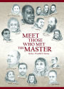 Meet Those Who Met the Master