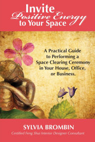 Title: Invite Positive Energy to Your Space, Author: Sylvia Brombin