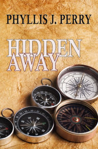 Title: HIDDEN AWAY ...The Craze of Geocaching!, Author: Phyllis  J Perry