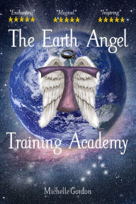 Title: The Earth Angel Training Academy, Author: Michelle Gordon