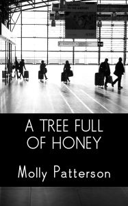 Title: A Tree Full of Honey, Author: Molly Patterson