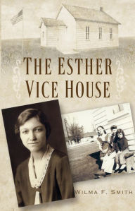 Title: The Esther Vice House, Author: Wilma Smith