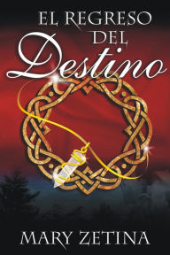 Title: El regreso del destino, Author: Mary Zetina