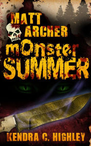Title: Matt Archer: Monster Summer, Author: Kendra C. Highley