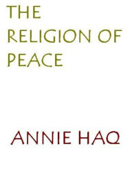 Title: A Religion Of Peace, Author: Annie Haq