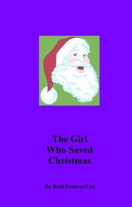 Title: The Girl Who Saved Christmas, Author: Beth Cox