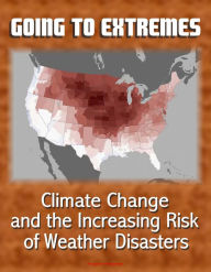 Title: Going to Extremes: Climate Change and the Increasing Risk of Weather Disasters, Author: Progressive Management
