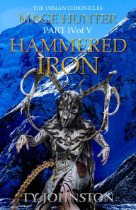 Title: Mage Hunter: Episode 4: Hammered Iron, Author: Ty Johnston