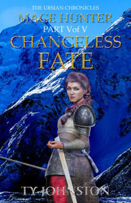 Title: Mage Hunter: Episode 5: Changeless Fate, Author: Ty Johnston