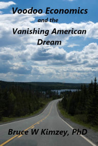 Title: Voodoo Economics and the Vanishing American Dream, Author: Bruce Kimzey