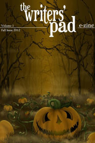 Title: The Writers' Pad E-zine Volume I Fall 2012, Author: Writers' Pad