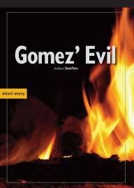 Title: Gomez' Evil, Author: Benn Flore