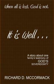 Title: It Is Well . . ., Author: Richard McCormack
