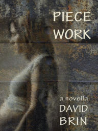 Title: Piecework, Author: David Brin