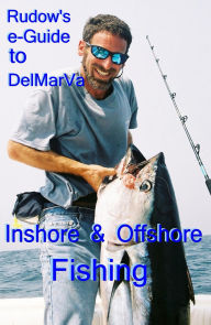 Title: Rudow's e-Guide to DelMarVa Inshore & Offshore Fishing, Author: Lenny Rudow