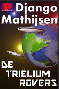 Title: De triëliumrovers van Gaianemo, Author: Django Mathijsen