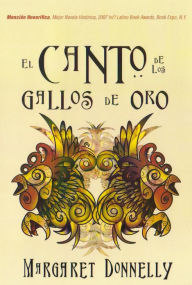 Title: El Canto De Los Gallos De Oro, Author: Margaret Donnelly