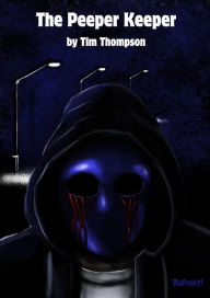 Title: The Peeper Keeper, Author: Tim Thompson