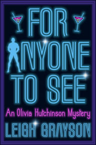 Title: For Anyone to See (An Olivia Hutchinson Mystery), Author: Leigh Grayson