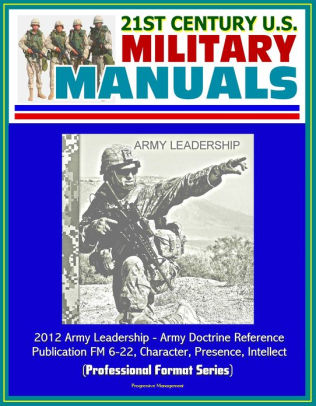 21st Century U.S. Military Manuals: 2012 Army Leadership - Army ...