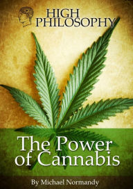 Title: High Philosophy, The Power Of Cannabis. Dutch Edition, Author: Michael Normandy