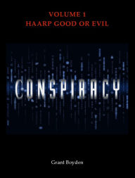Title: Conspiracy: HAARP, Author: Grant Boyden