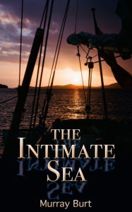 Title: The Intimate Sea, Author: Murray Burt