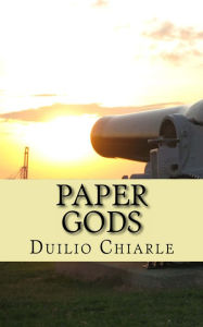 Title: Paper Gods, Author: Duilio Chiarle